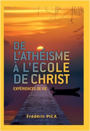 DE L'ATHEISME A L'ECOLE DE CHRIST - EXPERIENCES DE VIE