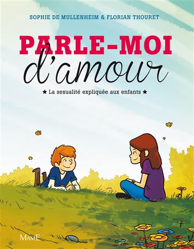 PARLE-MOI D'AMOUR  LA SEXUALITE EXPLIQUEE AUX ENFANTS