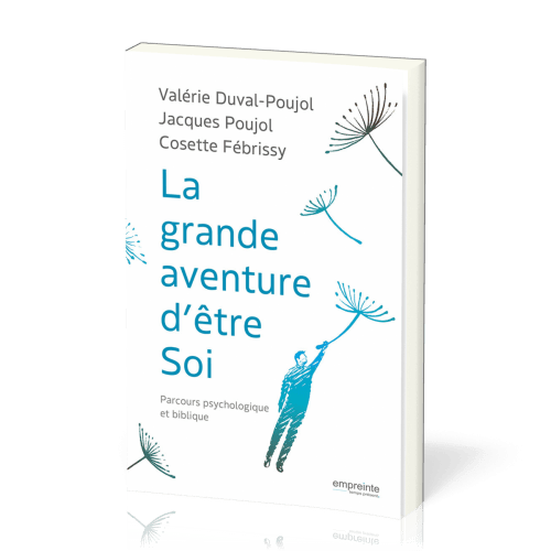 Grande aventure d'être soi (La) - Parcours psychologique et biblique