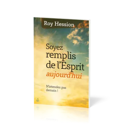 SOYEZ REMPLIS DE L'ESPRIT AUJOURD'HUI