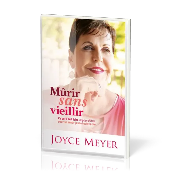 Mûrir sans vieillir - Ce qu'il faur faire aujourd'hui pour se sentir jeune toute la vie