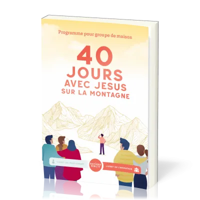 40 jours avec Jésus sur la montagne - Livret animateur