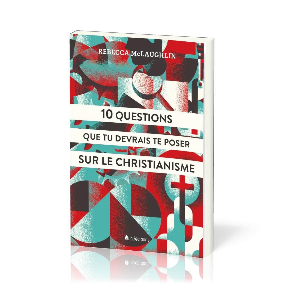 10 questions que tu devrais te poser sur le christiannisme