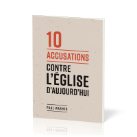 10 accusations contre l'Eglise d'aujourd'hui