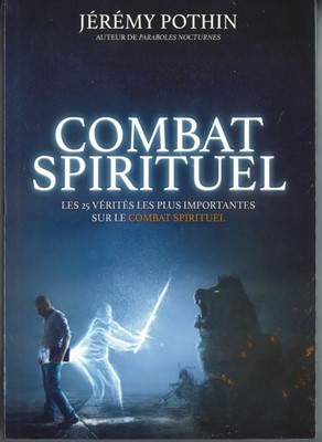 Combat spirituel - les 25 vérités les plus importantes sur le combat spitituel