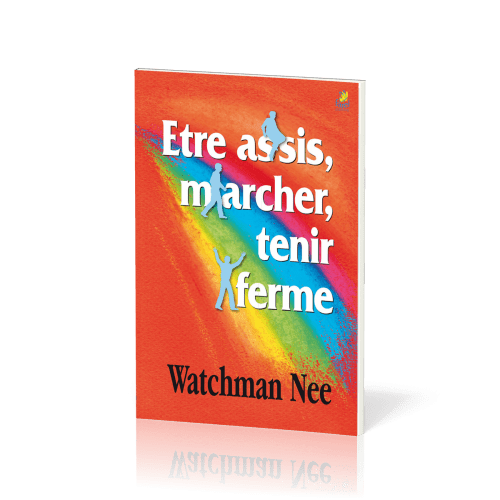 Etre assis, marcher, tenir ferme