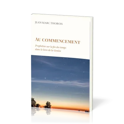 Au commencement - Prophéties sur la fin des temps dans le livre de la Génèse