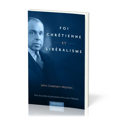 Foi chrétienne et libéralisme - Avec des articles de présentation de la revue Tabletalk