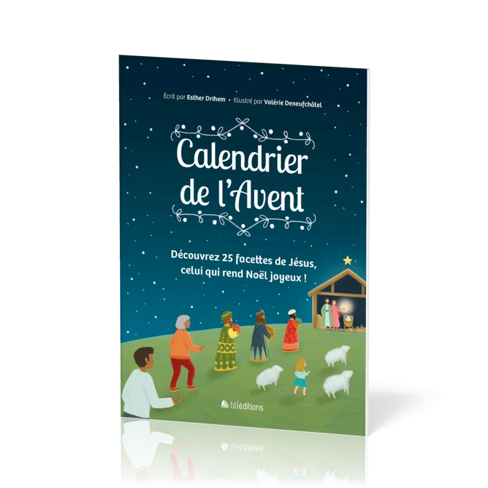 Calendrier de l'Avent - Découvrez 25 facettes de Jésus, celui qui rend Noël joyeux !