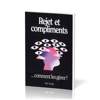 Rejet et compliments - comment les gérer ?
