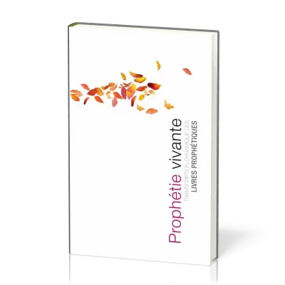 Prophétie vivante - Transcription dynamique des livres prophétiques