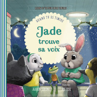 Jade trouve sa voix - Quand tu es timide