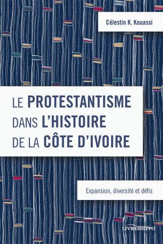 Protestantisme dans l'histoire de la Côte d'Ivoire (Le)