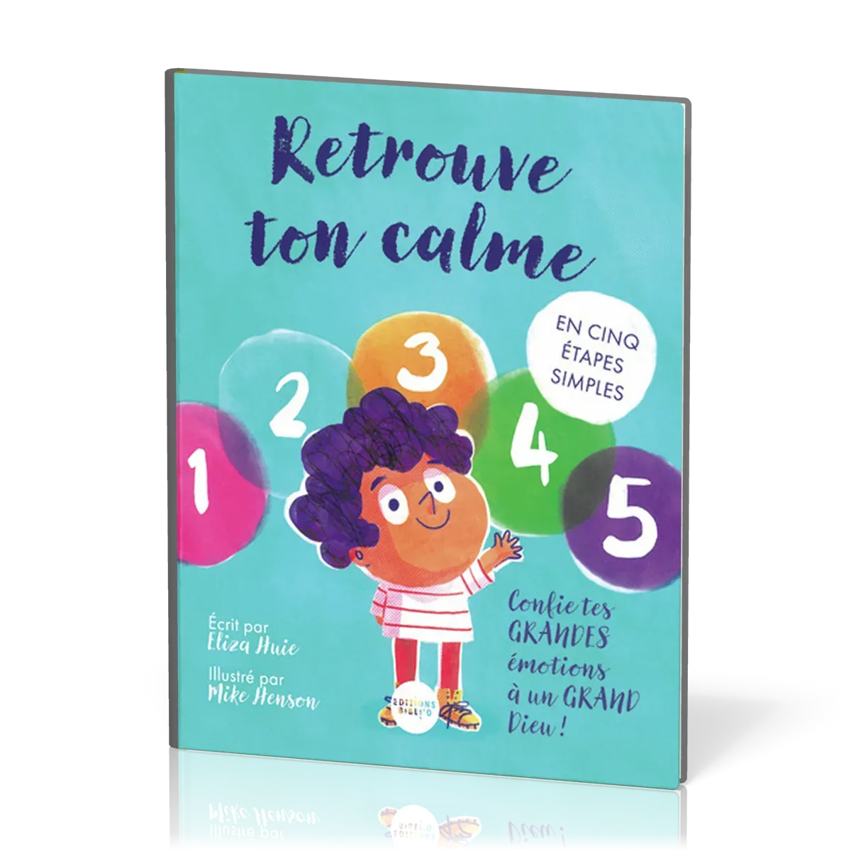 Retrouve ton calme - en cinq étapes simples