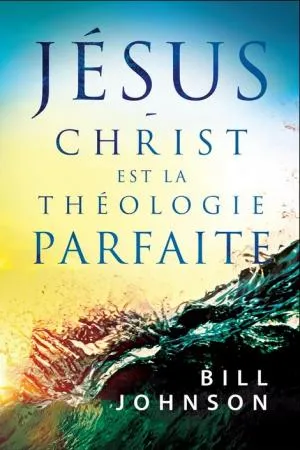 Jésus-Christ est la théologie parfaite
