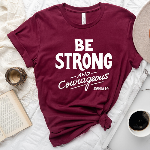 T-Shirt femme "Be Strong and Courageous" xs à xxl (4 couleurs)