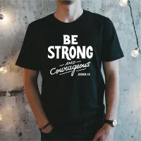 T-Shirt homme "Be Strong and Courageous" xs à xxl (4couleurs )