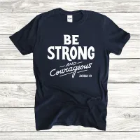 T-Shirt homme "Be Strong and Courageous" xs à xxl (4couleurs )