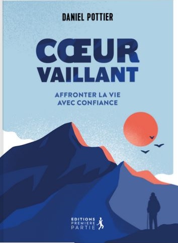 Coeur vaillant - Affronter la vie avec confiance