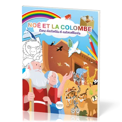Noé et la colombe : livre d'activités et autocollants