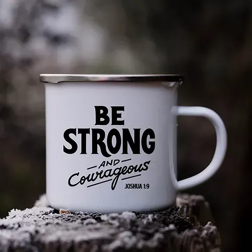 Tasse émail "Be strong and courageous"