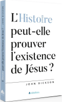 Histoire peut-elle prouver l'existence de Jésus (L') ?