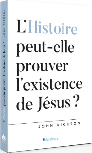 Histoire peut-elle prouver l'existence de Jésus (L') ?