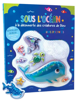 Sous l'océan - A la découverte des créatures de Dieu - Livre d'activités