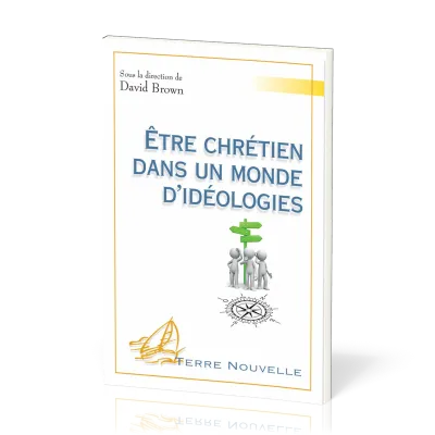 Etre chrétien dans un monde d'idéologies