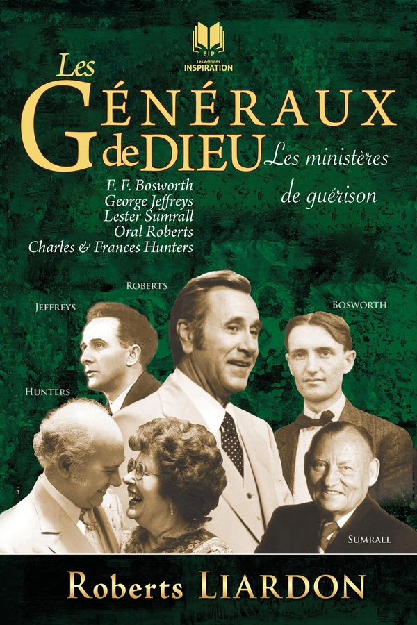 Généraux de Dieu (Les) Tome 4 Les ministères de guérison