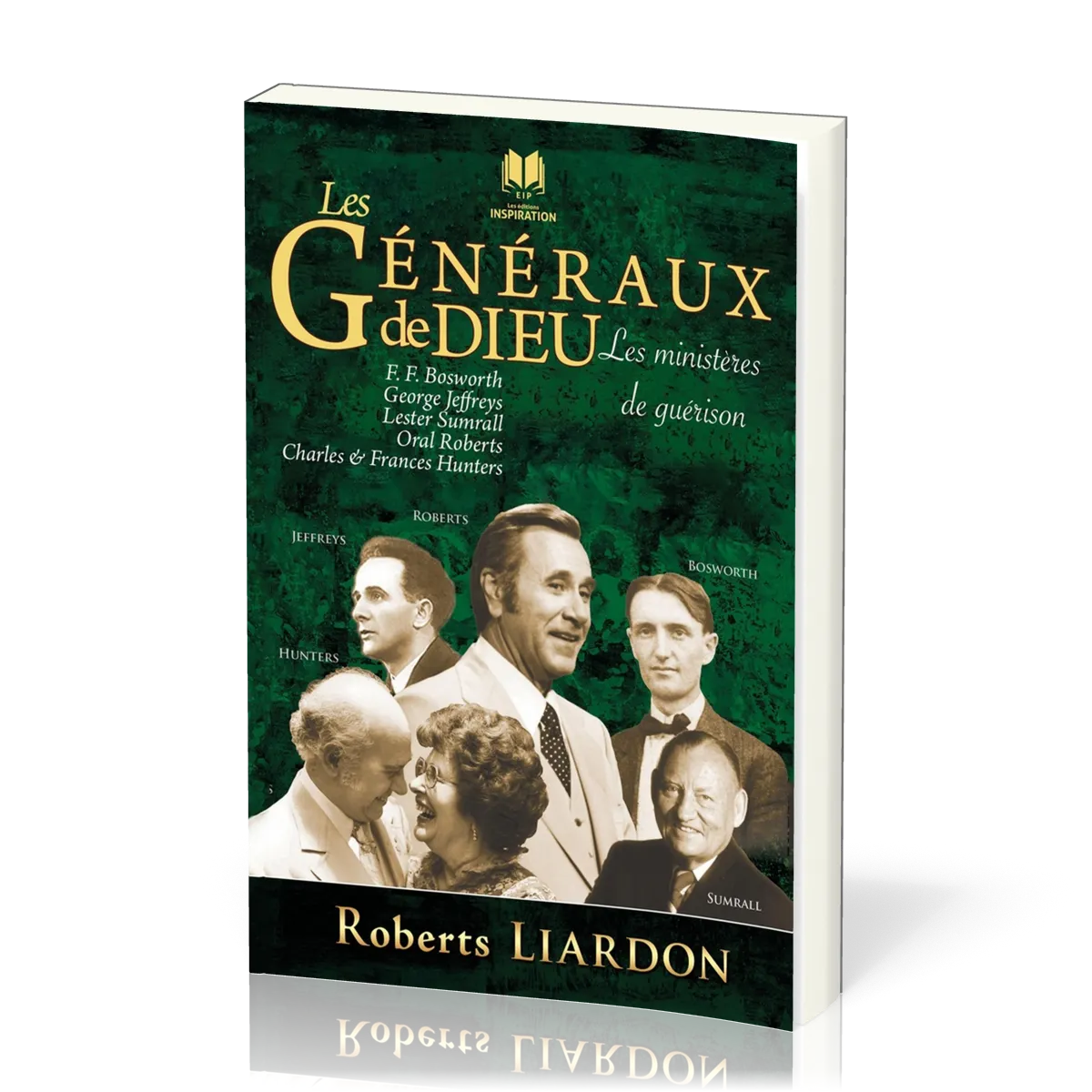 Généraux de Dieu (Les) Tome 4 Les ministères de guérison