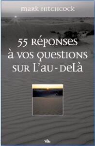 55 REPONSES A VOS QUESTIONS SUR L'AU-DELA