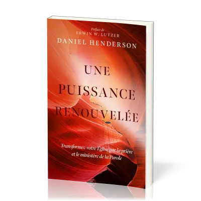 Une puissance renouvelée - Tranformez votre Église par la prière et le ministère de la parole