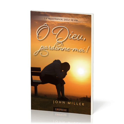 O Dieu, pardonne-moi !