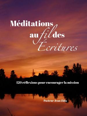 Méditations au fil des écritures - 120 réflexions pour encourager la mission