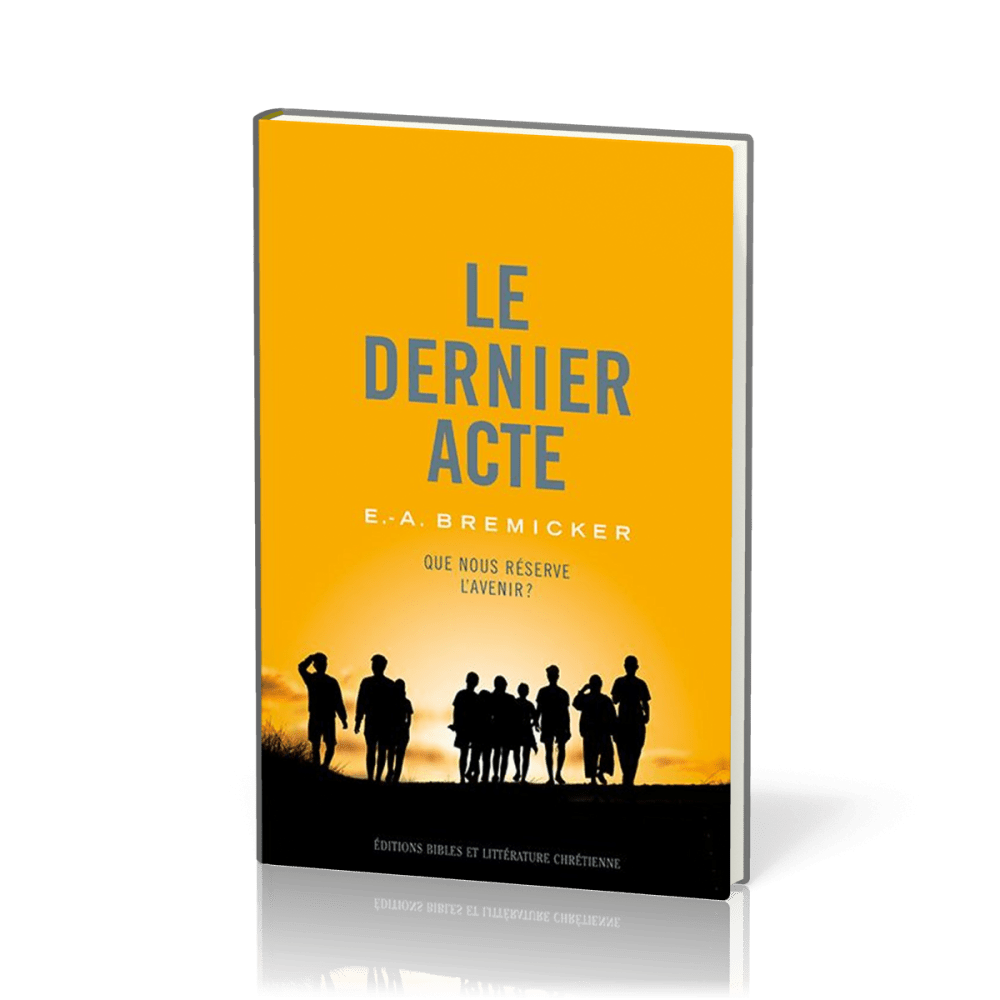 Dernier acte (Le) - Que nous réserve l'avenir