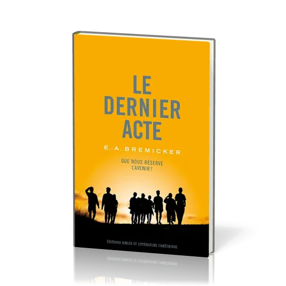 Dernier acte (Le) - Que nous réserve l'avenir