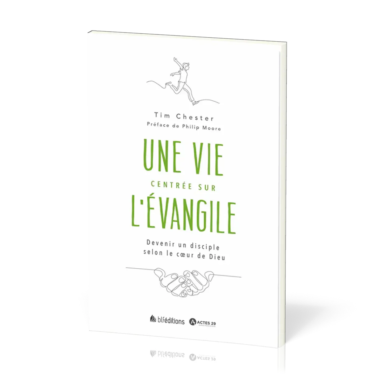 Une vie centrée sur l'Evangile - Devenir un disciple selon le coeur de Dieu