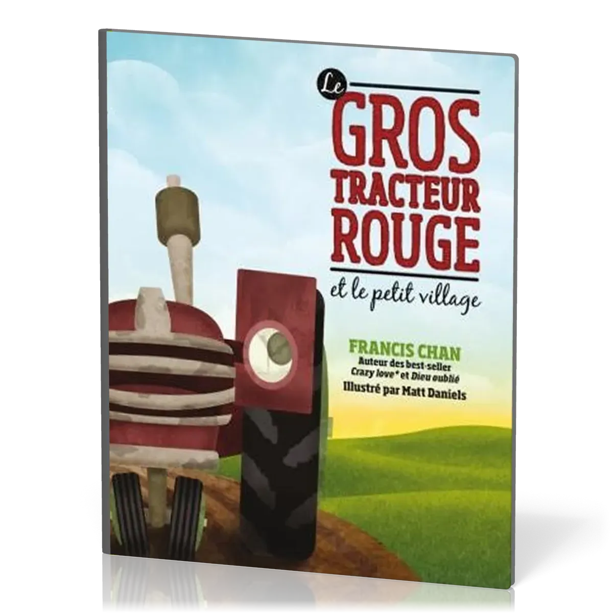 GROS TRACTEUR ROUGE  ET LE PETIT VILLAGE (LE)