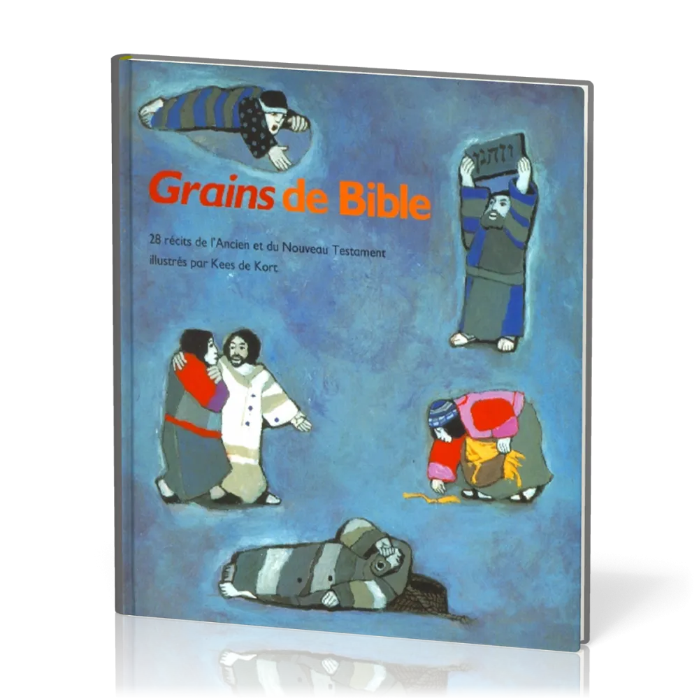 GRAINS DE BIBLE, 28 RECITS DE L'A.T. ET DU N.T., ILLUSTRATIONS DE LA SERIE CE QUE NOUS DIT LA BIBLE