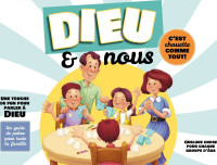 Dieu et nous - C'est chouette comme tout ! - Un guide de prière pour toute la famille