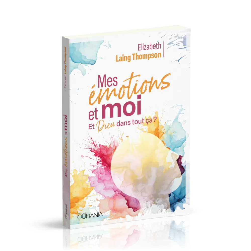 Mes émotions et moi - Et Dieu dans tout ça ?