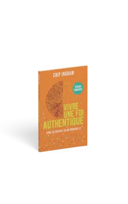 Vivre une foi authentique - version condensée - Vivre en disciple selon Romains 12