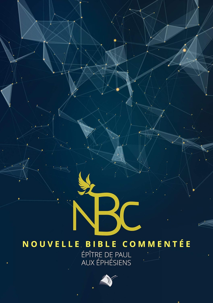 NOUVELLE BIBLE COMMENTEE - EPITRE DE PAUL AUX EPHESIENS