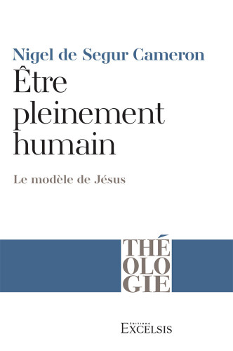 Etre pleinement humain - Le modèle de Jésus