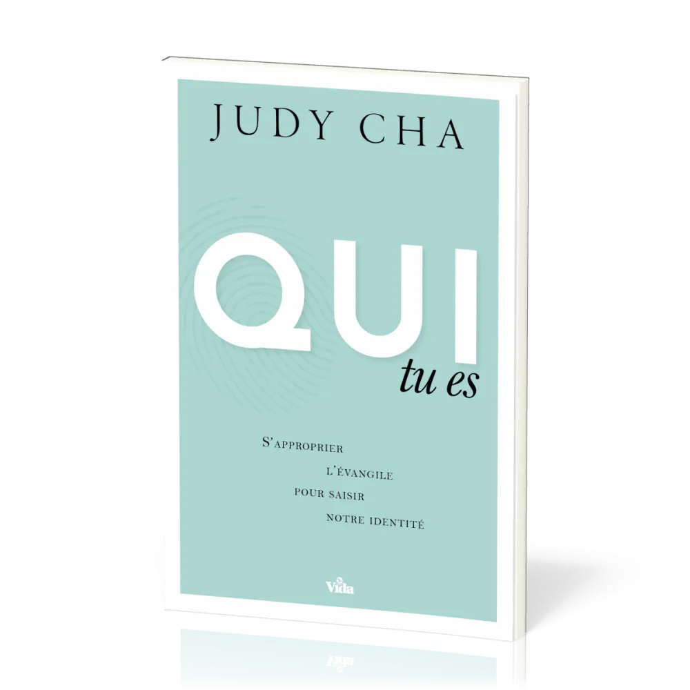 Qui tu es - S'approprier l'évangile pour saisir mon identité