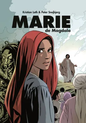 Marie de Magdala - Un roman graphique sur Jésus et son époque