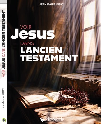 Voir Jésus dans l'Ancien Testament