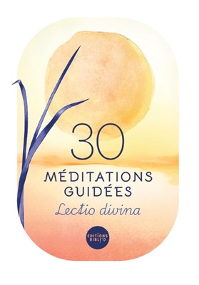 30 méditations guidées - Lectio divina