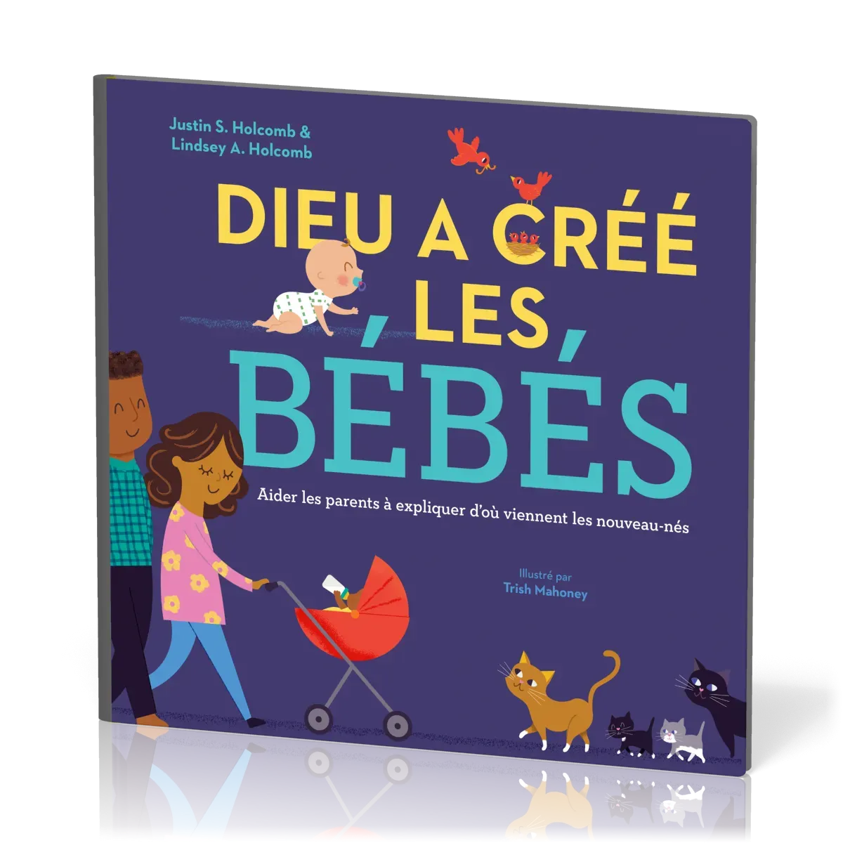Dieu a créé les bébés - Aider les parents à expliquer d'où viennent les nouveau-nés